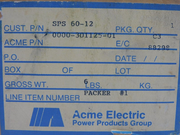 ACME ELECTRIC SPS60-12 0000-301125-01 115/230V 5.0A NSMP
