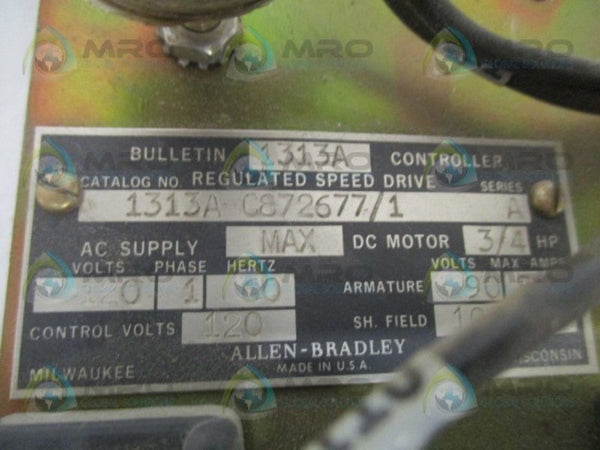 ALLEN BRADLEY 1313A-C872677/1 SER. A REGULATED SPEED DRIVE 3/4 HP  UNMP
