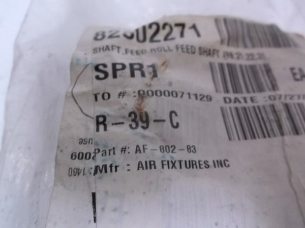 AIR FIXTURES AF-802-83 FEED ROLL SHAFT  NSNP