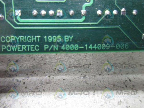 POWERTEC 4000-144009-006 CIRCUIT BOARD  UNMP