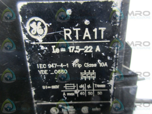 GENERAL ELECTRIC RTA1T 17.5-22 AMP OVERLOAD RELAY  UNMP